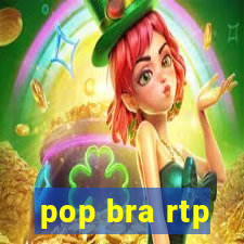 pop bra rtp